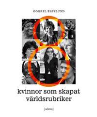 8 kvinnor som skapat världsrubriker