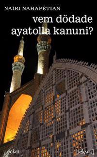Vem dödade ayatolla Kanuni?