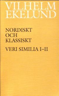 Nordiskt och klassiskt : Veri similia I-II