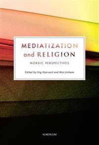 Mediatization and religion : nordic perspectives
