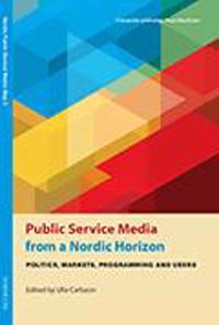 Public service media from a Nordic horizon : politics, markets, programming and users