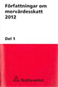 Författningar om mervärdesskatt 2012 del 1.SKV 550 utg 29