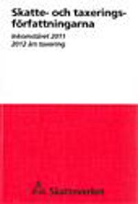 Skatte- och taxeringsförfattningarna 2012 : Inkomståret 2011. 2012 års taxering
