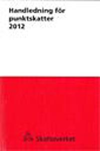 Handledning för punktskatter 2012  SKV 504 utg 15
