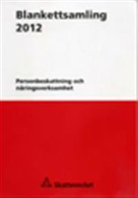 Blankettsamling 2012 : personbeskattning och näringsverksamhet