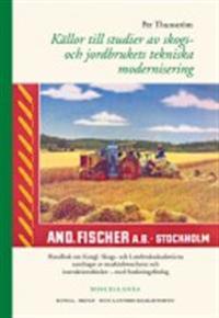 Källor till studier av skogs- och jordbrukets tekniska modernisering : handbok om Kungl. Skogs- och Lantbruksakademiens samlingar av maskinbroschyrer och instruktionsböcker ? med forskningsförslag