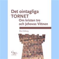 Det ointagliga tornet : om kristen tro och Jehovas Vittnen