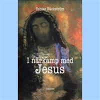 I närkamp med Jesus