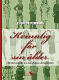 Kvinnlig för sin ålder : en intervjustudie om ålder, kropp och femininitet