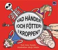 Vad händer (och fötter) i kroppen?