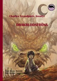 Charles Grandpiers äventyr : drakblodsfröna