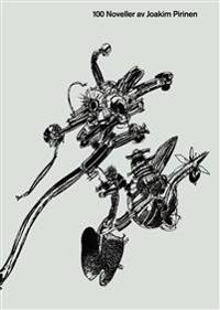 100 noveller av Joakim Pirinen