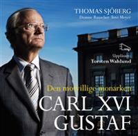 Carl XVI Gustaf : den motvillige monarken