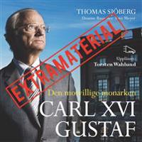 Carl XVI Gustaf - Den motvillige monarken EXTRAMATERIAL