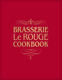 Brasserie Le Rouge Cookbook