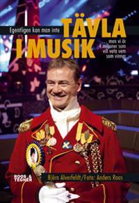 Egentligen kan man inte tävla i musik : men vi är 4 miljoner som vill veta vem som vinner