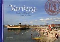 Varberg - Staden vid havet i ord och bild