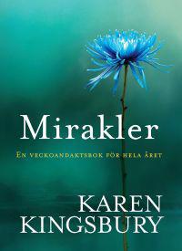 Mirakler : en veckoandaktsbok för hela året