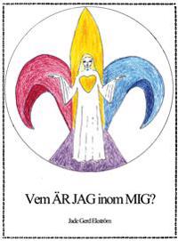 Vem ÄR JAG inom MIG?
