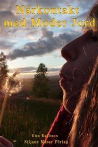 Närkontakt med Moder Jord : ljusets återkomst