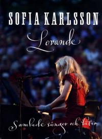 Sofia Karlsson Levande : samlade sånger och låtar