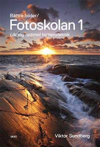 Fotoskolan 1 : lär dig optimal kamerateknik
