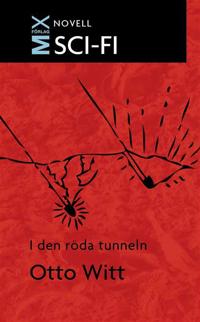I den röda tunneln : novell