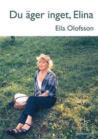 Du äger inget, Elina