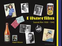 Pilsnerfilm - Svensk film 1930-1945