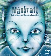 Månkraft : andra boken om Maya och Havsfolket