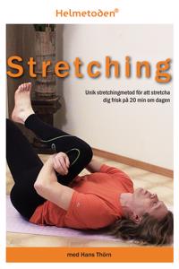 Helmetoden Stretching : stretcha dig frisk på 20 min om dagen