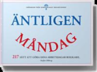 Äntligen måndag - 217 sätt att göra dina arbetsdagar mycket, mycket roligare.