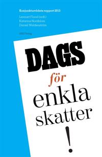 Dags för enkla skatter! : konjunkturrådets rapport 2013