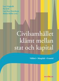 Civilsamhället klämt mellan stat och kapital : Välfärd, mångfald, framtid