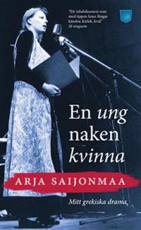 En ung naken kvinna : mitt grekiska drama