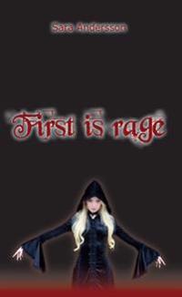 First is rage