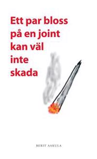 Ett par bloss på en joint kan väl inte skada