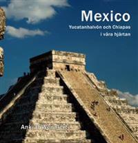 Mexico, Yucatanhalvön och Chiapas