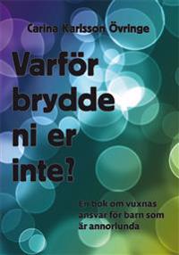 Varför brydde ni er inte
