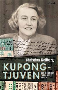 Kupongtjuven : Min mormors förlorade heder