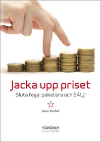 Jacka upp priset - Sluta fega: paketera och SÄLJ!