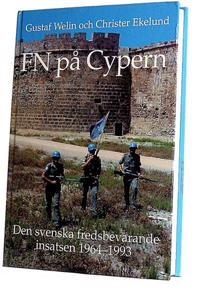 FN på Cypern : den svenska fredsbevarande insatsen 1964-1993
