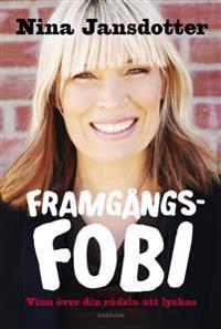 Framgångsfobi : vinn över rädslan att lyckas