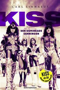 Kiss : den osminkade sanningen
