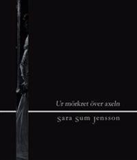 Ur mörkret över axeln