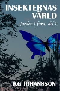 Insekternas värld - Jorden i fara, del 1