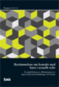 Bestämmelsen om kontakt med barn i sexuellt syfte.  : En uppföljning av tillämpningen av lagen från polisanmälningar till domar