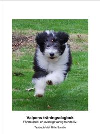 Valpens träningsdagbok. Första året i en ovanligt vanlig hunds liv.