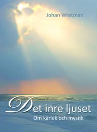 Det inre ljuset : om kärlek och mystik