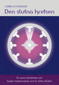 Den slutna kretsen : en sann berättelse om fysiskt mediumskap och liv efter döden